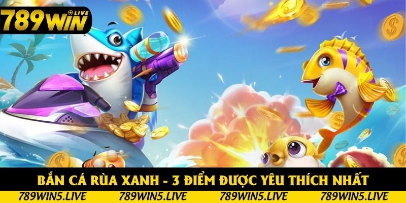 Bắn Cá Rùa Xanh - 3 Bí Quyết Săn Mồi Cực Đỉnh Từ Chuyên Gia