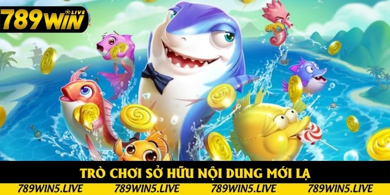 Trò chơi sở hữu nội dung mới lạ