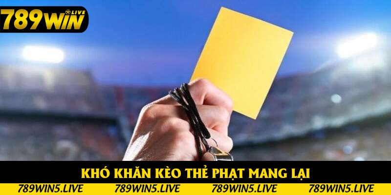 Cược thẻ phạt sẽ khó nhằn hơn 2 hình thức: bàn thắng, phạt góc