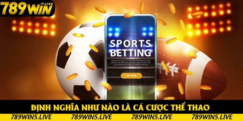 Định nghĩa như nào là cá cược thể thao 