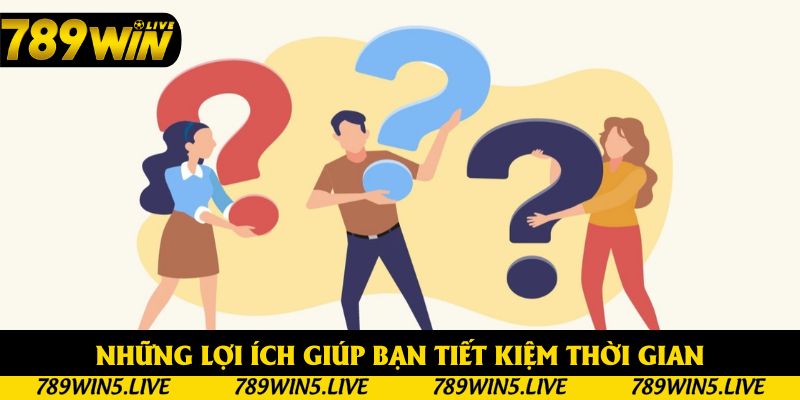 Những lợi ích giúp bạn tiết kiệm kha khá thời gian