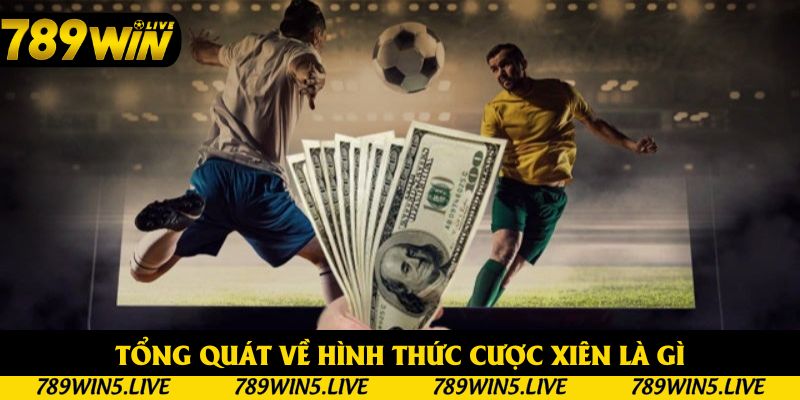 Tổng quát về hình thức cược xiên là gì