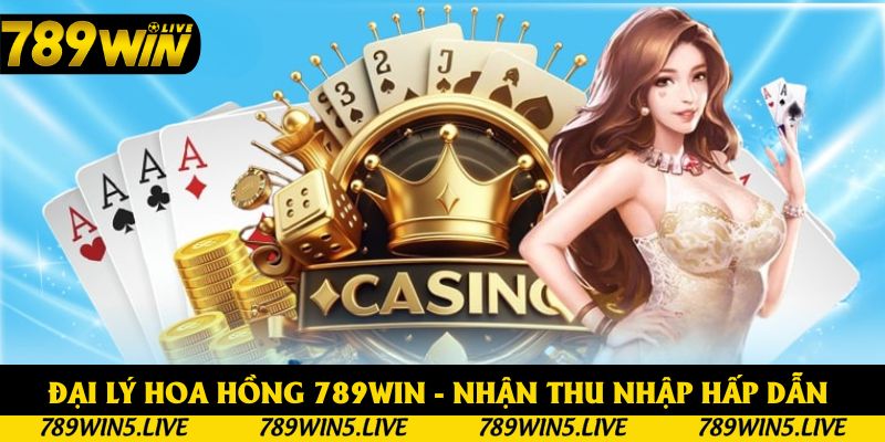 Đại Lý Hoa Hồng 789win - Nhận Thu Nhập Hấp Dẫn Mỗi Ngày