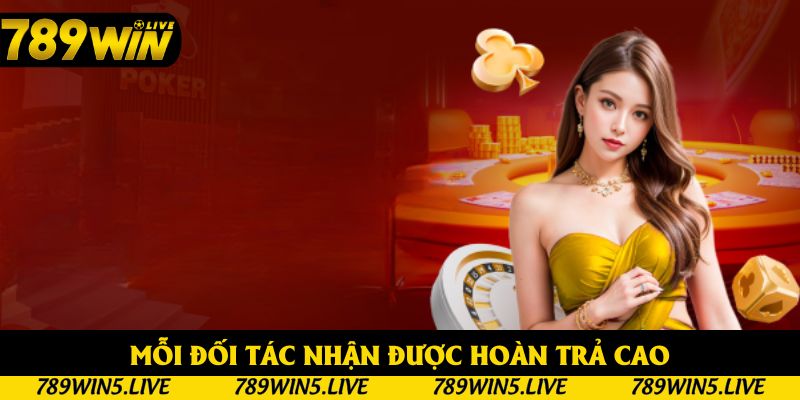 Mỗi đối tác nhận được hoàn trả cao