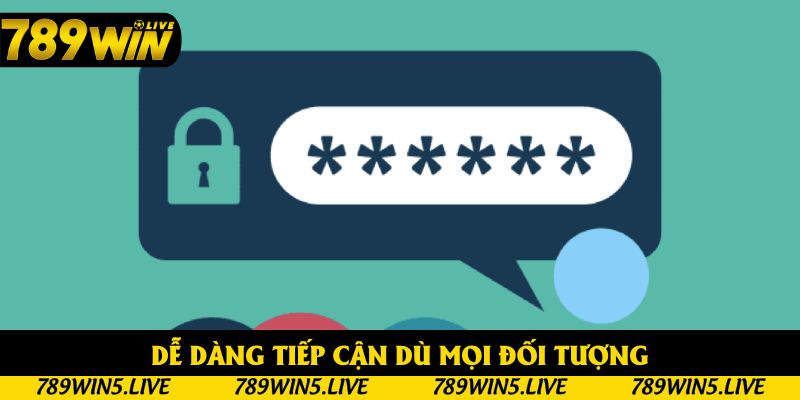 Dễ dàng tiếp cận dù là người mới hay người lâu năm