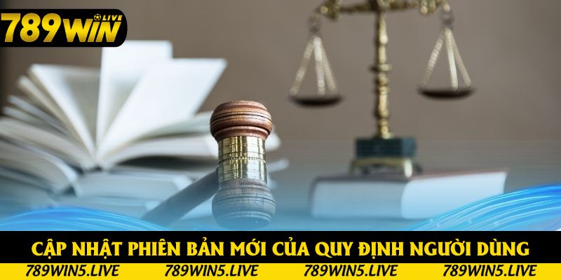 Cập nhật phiên bản mới của quy định người dùng