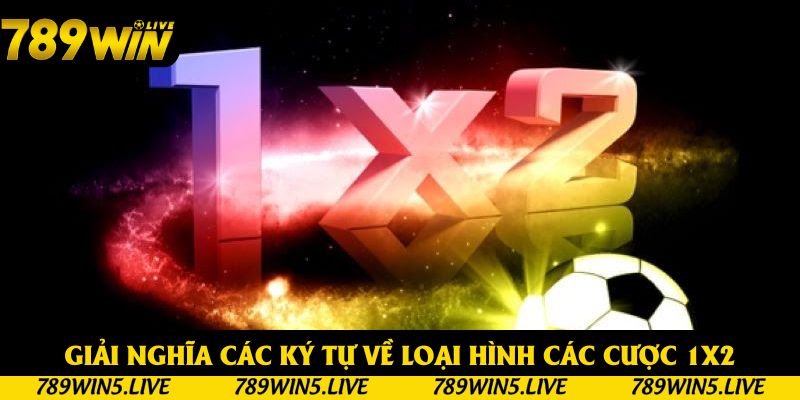 Giải nghĩa các ký tự về loại hình các cược 1X2