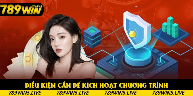 Một số điều kiện cần để kích hoạt chương trình