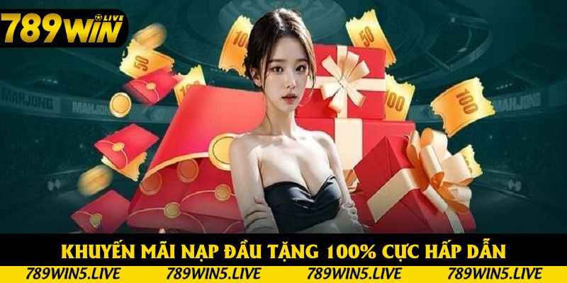 Khuyến mãi nạp đầu tặng 100% cực hấp dẫn