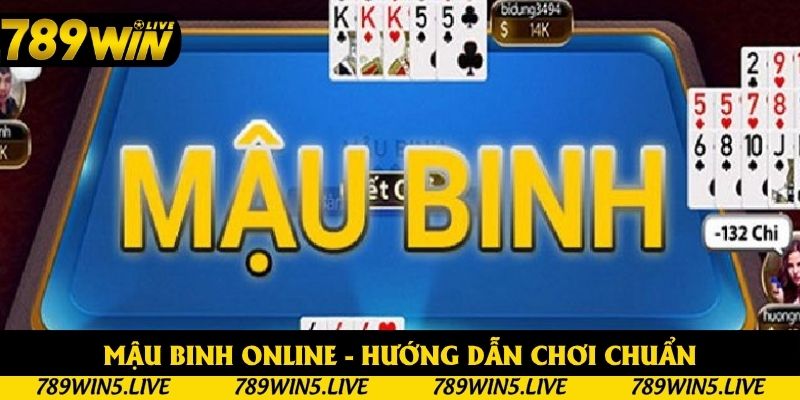 Mậu Binh Online - Cách Chơi, Luật Và 4 Chiến Thuật Đỉnh Cao