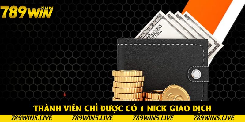 Thành viên chỉ được có 1 nick giao dịch
