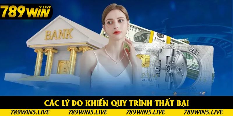 Các lý do khiến quy trình thất bại