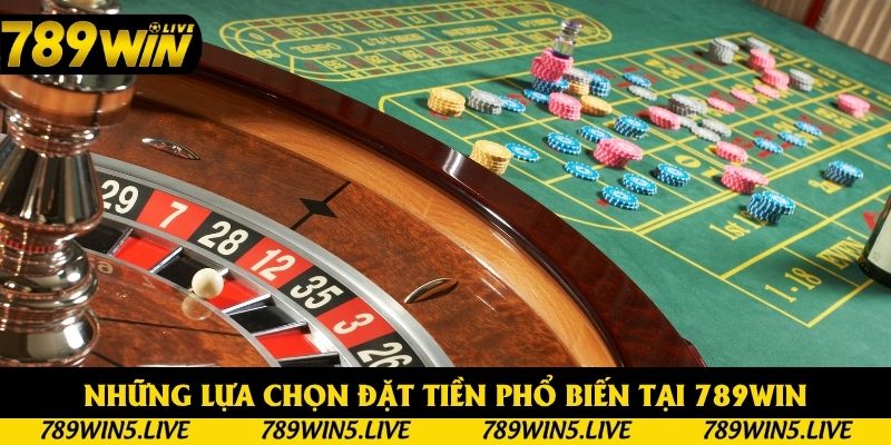 Những lựa chọn đặt tiền phổ biến tại 789win